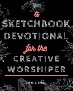 Cover A Sketchbook Devotional for the Creative Worshiper (eBook, ePUB)