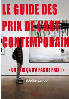 Le guide des Prix de l'Art Contemporain 2021 - Lanoë, Sophie