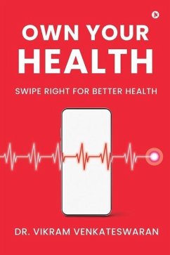 Own Your Health: Swipe Right for Better Health - Vikram Venkateswaran