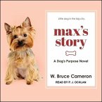 Max's Story Lib/E: A Dog's Purpose Novel