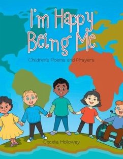 I'm Happy Being Me: Children's Poems and Prayers - Holloway, Cecelia