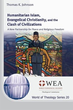 Humanitarian Islam, Evangelical Christianity, and the Clash of Civilizations - Johnson, Thomas K.