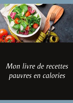 Mon livre de recettes pauvres en calories - Menard, Cédric