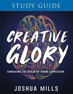 Creative Glory Study Guide - Mills, Joshua