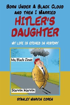 Born Under a Black Cloud and Then I Married Hitler's Daughter - Coren, Stanley Marvin