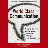 World Class Communication Lib/E: How Great Ceos Win with the Public, Shareholders, Employees, and the Media