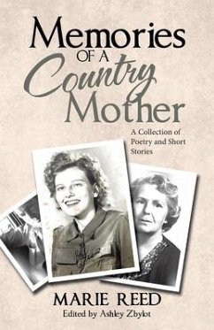 Memories of a Country Mother: A Collection of Poetry and Short Stories - Reed, Marie