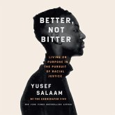 Better, Not Bitter Lib/E: Living on Purpose in the Pursuit of Racial Justice