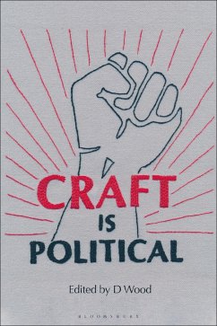 Craft is Political (eBook, ePUB) - Wood, D.