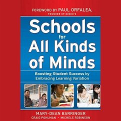 Schools for All Kinds of Minds: Boosting Student Success by Embracing Learning Variation - Orfalea, Paul; Barringer, Mary-Dean