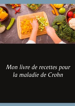 Mon livre de recettes pour la maladie de Crohn - Menard, Cédric