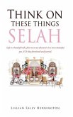 Think on these things SELAH: Life is a beautiful ride. Join me on an adventure to a more beautiful you. A 21-day devotional and journal.