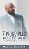 7 Principles to Love Again: Overcome the Pain, Learn the Lesson, and Love Again