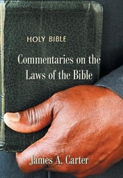 Commentaries on the Laws of the Bible - Carter, James A.