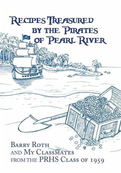 Recipes Treasured by the Pirates of Pearl River - Roth, Barry; PRHS Class of 1959