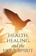 Health, Healing, and the Holy Spirit - Bild 1