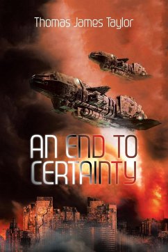 An End to Certainty - Taylor, Thomas James