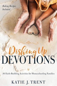 Dishing Up Devotions - Trent, Katie J
