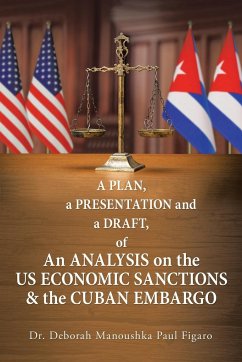 A Plan, a Presentation and a Draft of an Analysis on the Us Economic Sanctions & the Cuban Embargo