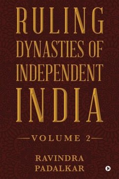 Ruling Dynasties of Independent India - Volume 2 - Ravindra Padalkar