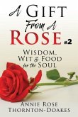 A Gift From A Rose #2: Wisdom, Wit & Food for the Soul