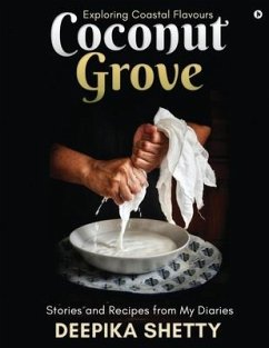 Coconut Grove: Exploring Coastal Flavours - Deepika Shetty