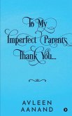 To My Imperfect Parents: Thank You