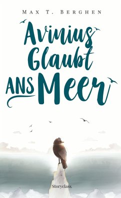 Avinius glaubt ans Meer - Berghen, Max T.