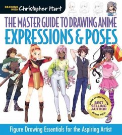 The Master Guide to Drawing Anime: Expressions & Poses - Hart, Christopher