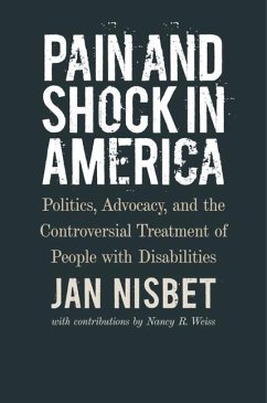 Cover Pain and Shock in America - Politics, Advocacy, and the Controversial Treatment of People with Disabilities