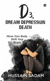 D3, Dream Depression Death: Move Your Body, Shift Your Brain