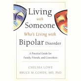 Living with Someone Who's Living with Bipolar Disorder Lib/E: A Practical Guide for Family, Friends, and Coworkers