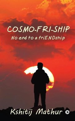 Cosmo-fri-ship: No end to a friENDship - Kshitij Mathur