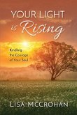 Your Light is Rising: Kindling the Courage of Your Soul