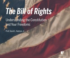 The Bill of Rights: Understanding the Constitution and Your Freedoms - Jr.