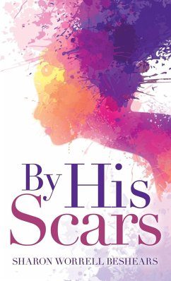 By His Scars - Beshears, Sharon Worrell