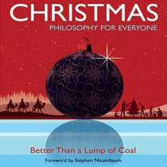 Christmas - Philosophy for Everyone: Better Than a Lump of Coal - Nissenbaum, Stephen; Allhoff, Fritz