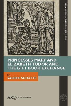 Princesses Mary and Elizabeth Tudor and the Gift Book Exchange - Schutte, Valerie