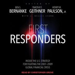First Responders: Inside the U.S. Strategy for Fighting the 2007-2009 Global Financial Crisis - Bernanke, Ben S.