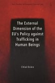 The External Dimension of the EU's Policy against Trafficking in Human Beings (eBook, ePUB)
