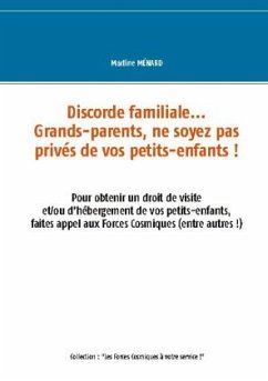 Discorde familiale... grands-parents, ne soyez pas privés de vos petits-enfants ! Discorde familiale... grands-parents, ne soyez pas privés de vos petits-enfants !