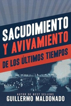 Sacudimiento Y Avivamiento de Los Últimos Tiempos - Maldonado, Guillermo