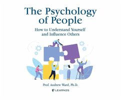 The Psychology of People: How to Understand Yourself & Influence Others - Ward, Andrew