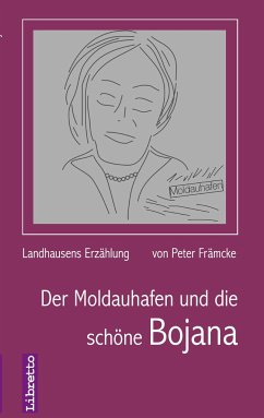 Der Moldauhafen und die schöne Bojana - Främcke, Peter