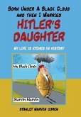 Born Under a Black Cloud and Then I Married Hitler's Daughter