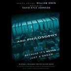 Inception and Philosophy Lib/E: Because It's Never Just a Dream