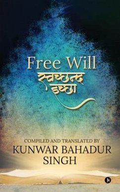 Free Will - Kunwar Bahadur Singh