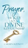 Prayer, The Key To A Divine Relationship