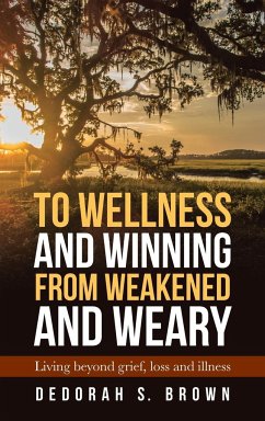 To Wellness and Winning from Weakened and Weary