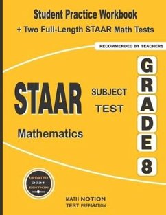 STAAR Subject Test Mathematics Grade 8: Student Practice Workbook + Two Full-Length STAAR Math Tests - Smith, Michael